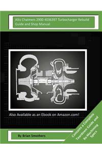 Allis Chalmers 2900 4036397 Turbocharger Rebuild Guide and Shop Manual