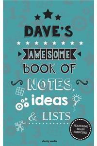 Dave's Awesome Book Of Notes, Lists & Ideas