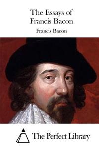 The Essays of Francis Bacon