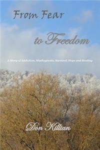 From Fear to Freedom