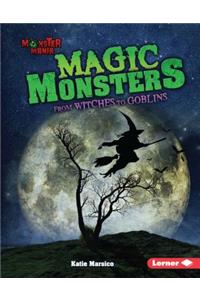 Magic Monsters: From Witches to Goblins