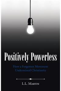 Positively Powerless