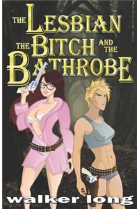 The Lesbian, the Bitch, and the Bathrobe