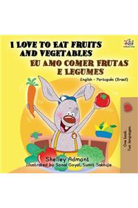 I Love to Eat Fruits and Vegetables (English Portuguese Bilingual Book- Brazil)
