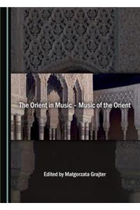 The Orient in Music - Music of the Orient