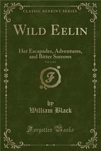 Wild Eelin, Vol. 1 of 2