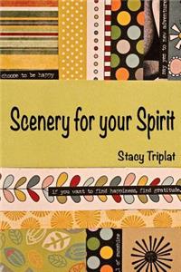 Scenery For Your Spirit