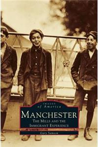 Manchester: The Mills and the Immigrant Experience