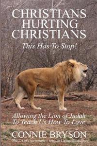 Christians Hurting Christians - This Has to Stop!