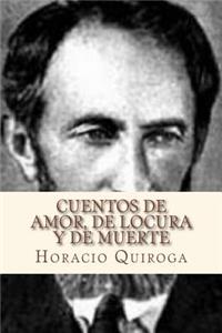 Cuentos de amor, de locura y de muerte