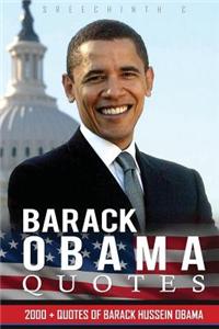 Barack Obama Quotes: 2000 + Quotes of Barack Hussein Obama