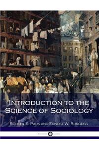 Introduction to the Science of Sociology (Illustrated)