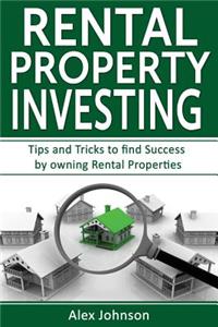 Rental Property Investing: Tips and Tricks to Find Success by Owning Rental Properties (Rental Property, No Money Down, Real Estate, Passive Income, Investing, Investment) ( V