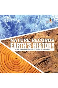 Nature Records Earth's History Ice Cores, Tree Rings and Fossils Grade 5 Children's Earth Sciences Books