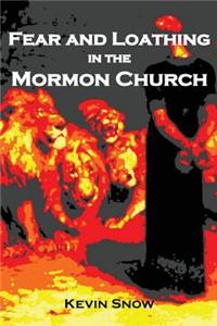 Fear and Loathing in the Mormon Church