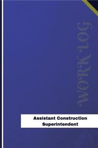 Assistant Construction Superintendent Work Log