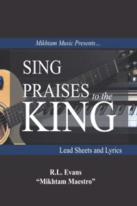 Sing Praises to the King