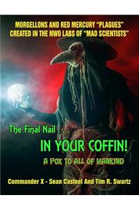 Final Nail In Your Coffin! - A Pox To All Of Mankind