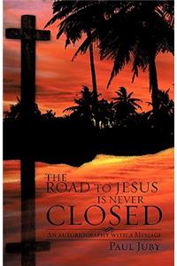 The Road to Jesus Is Never Closed