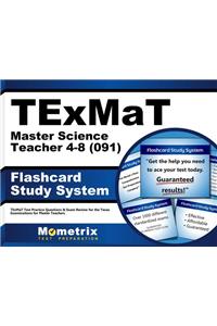 Texmat Master Science Teacher 4-8 (091) Flashcard Study System