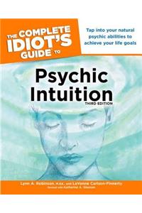 The Complete Idiot's Guide to Psychic Intuition, 3rd Edition