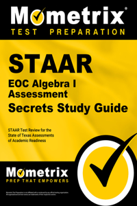 Staar Eoc Algebra I Assessment Secrets Study Guide
