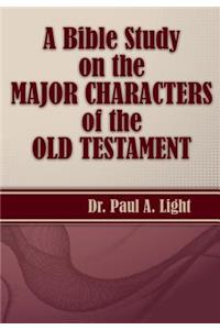 Bible Study on the Major Bible Characters of the Old Testament