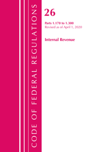 Code of Federal Regulations, Title 26 Internal Revenue 1.170-1.300, Revised as of April 1, 2020