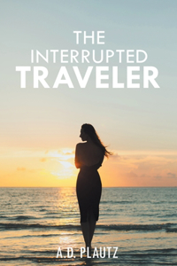 Interrupted Traveler