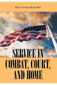 SERVICE in COMBAT, COURT, and HOME