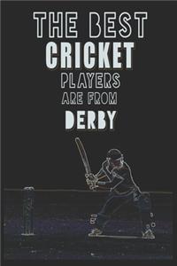 The Best Cricket Players are from Derby journal