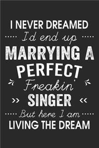 I Never Dreamed I'd End Up Marrying A Perfect Freakin' Singer