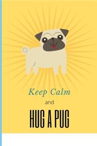 Keep Calm and Hug a Pug