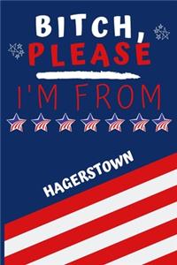 Bitch Please I'm From Hagerstown