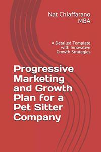 Progressive Marketing and Growth Plan for a Pet Sitter Company