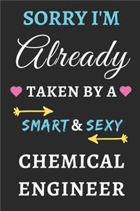 Sorry I'm Already Taken By A Smart & Sexy Chemical Engineer