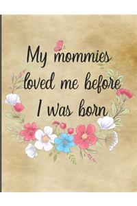 My Mommies Loved Me Before I Was Born