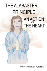 ALABASTER PRINCIPLE: An Action of the Heart