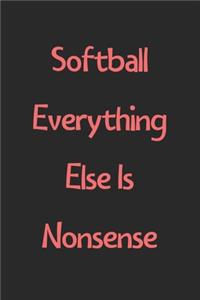 Softball Everything Else Is Nonsense