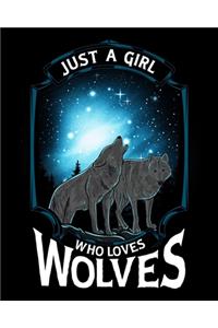 Just A Girl Who Loves Wolves
