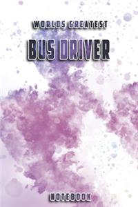 World Greatest Bus Driver Notebook