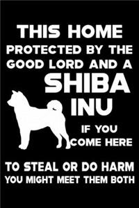 This Home Protected By The Good Lord And A Shiba Inu