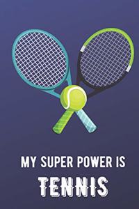 My Super Power Is Tennis