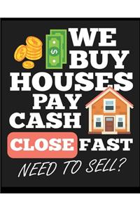 We Buy Houses Pay Cash Close Fast Need To Sell