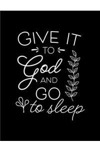 Give it to God an Go to sleep