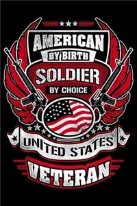 American By Birth Soldier By Choice United States Veteran