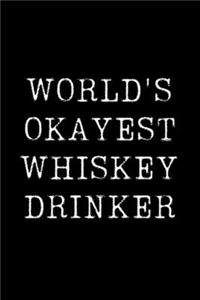 World's Okayest Whiskey Drinker