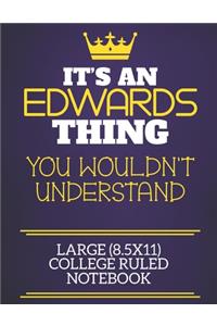 It's An Edwards Thing You Wouldn't Understand Large (8.5x11) College Ruled Notebook