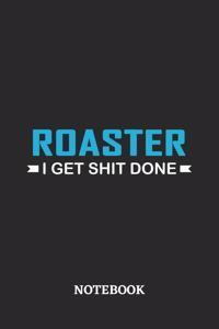 Roaster I Get Shit Done Notebook