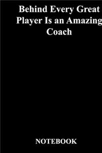 Behind Every Great Player Is an Amazing Coach
